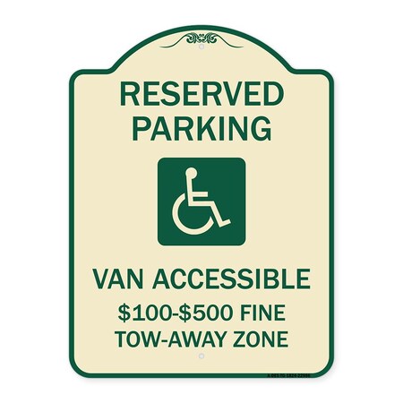 Signmission Reserved Parking Van Accessible $100-$500 Fine Tow Away Zone Alum Sign, 24" x 18", TG-1824-22986 A-DES-TG-1824-22986